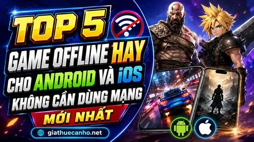 Top 5 game offline hay cho android ios