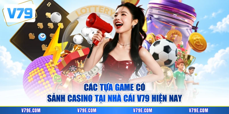 Kho trò chơi Casino V79 có nhiều lựa chọn nổi bật